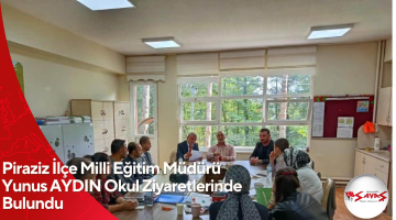 Piraziz İlçe Milli Eğitim Müdürü Yunus AYDIN Okul Ziyaretlerinde Bulundu