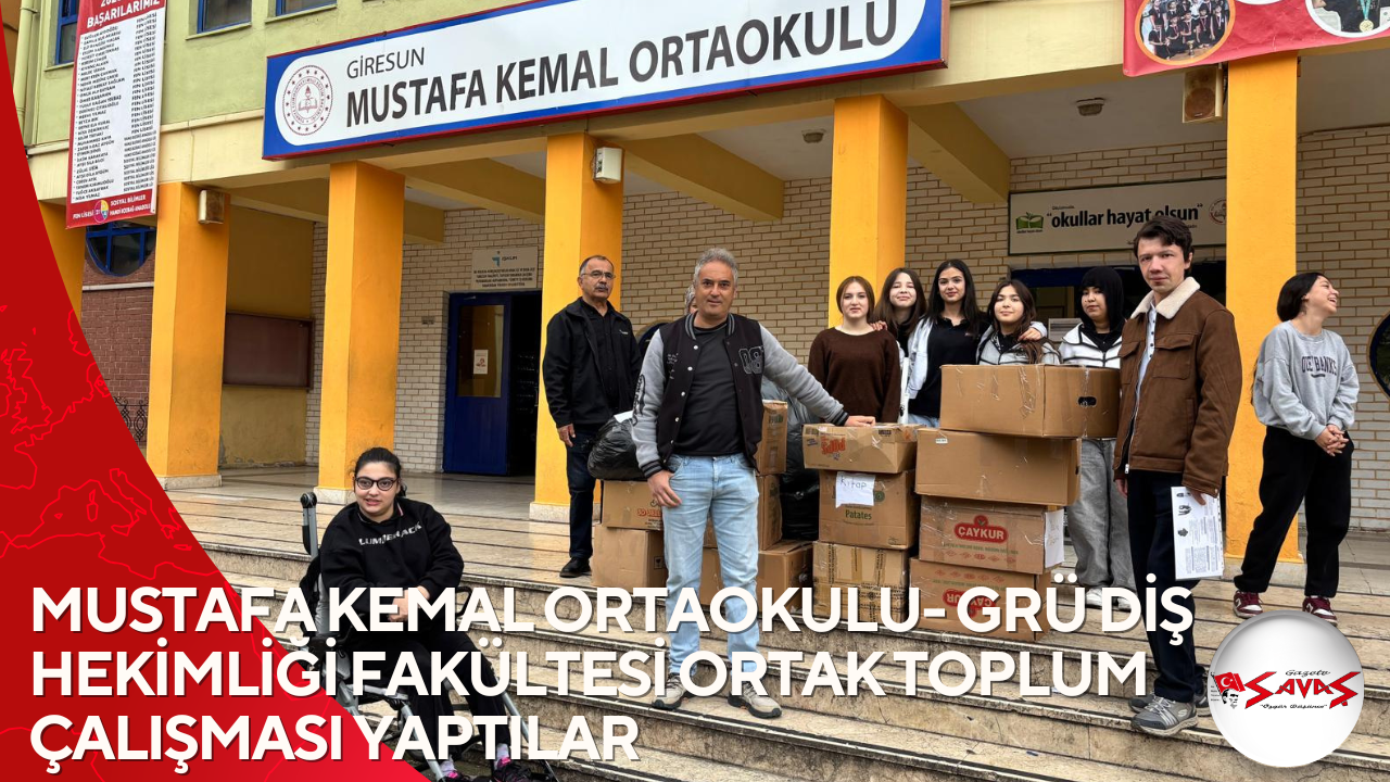 MUSTAFA KEMAL ORTAOKULU- GRÜ DİŞ HEKİMLİĞİ FAKÜLTESİ ORTAK TOPLUM ÇALIŞMASI YAPTILAR