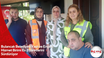 Bulancak Belediyesi Yaşlı ve Engelli Hizmet Birimi Ev Ziyaretlerini Sürdürüyor