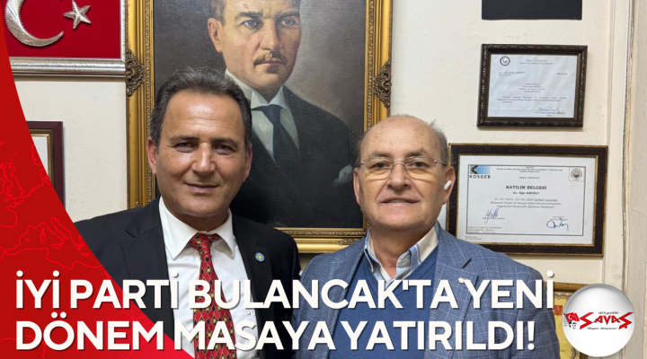 İYİ PARTİ BULANCAK’TA YENİ DÖNEM MASAYA YATIRILDI!