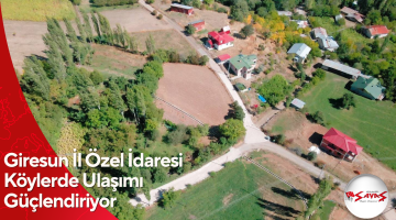 Giresun İl Özel İdaresi Köylerde Ulaşımı Güçlendiriyor
