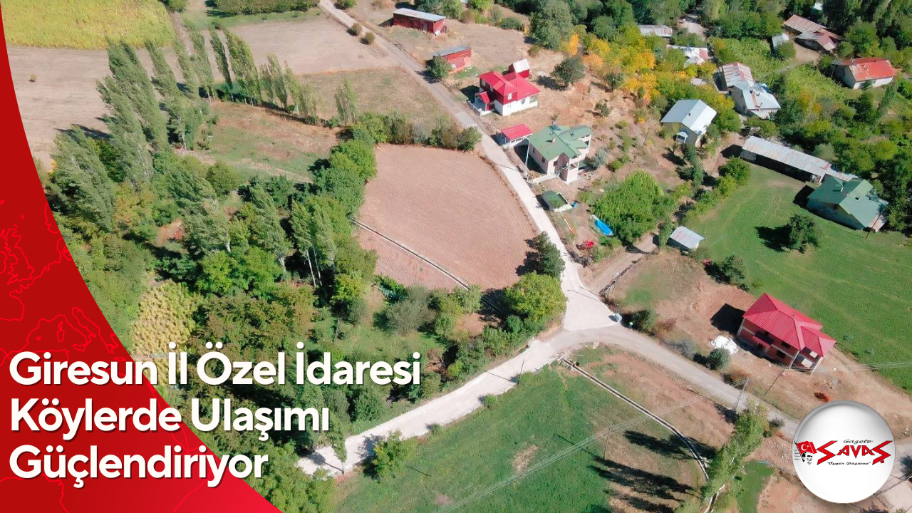 Giresun İl Özel İdaresi Köylerde Ulaşımı Güçlendiriyor