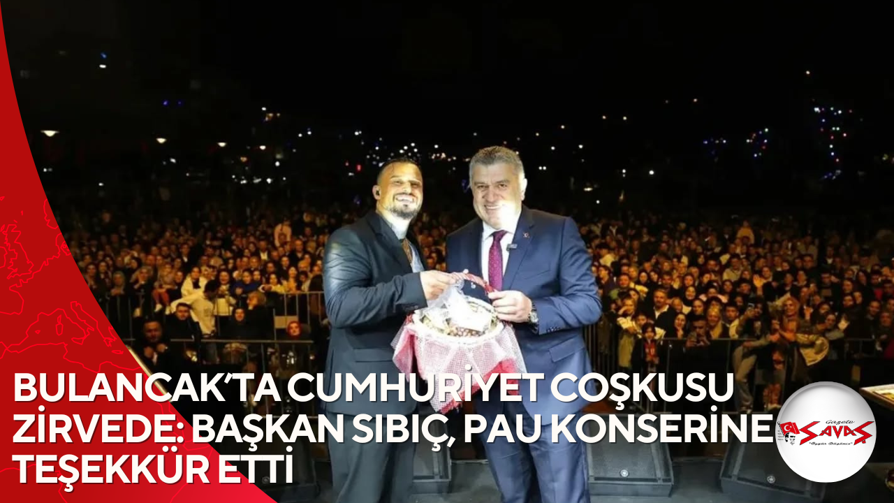 BULANCAK’TA CUMHURİYET COŞKUSU ZİRVEDE: BAŞKAN SIBIÇ, PAU KONSERİNE TEŞEKKÜR ETTİ
