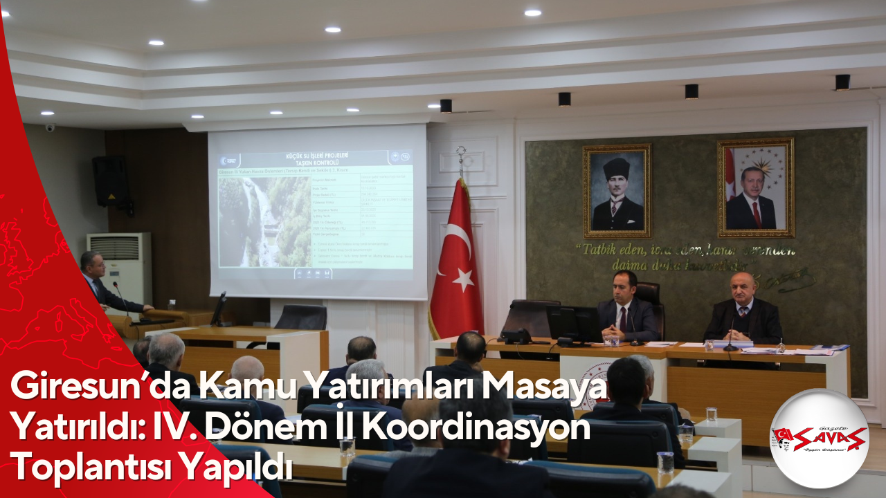 Giresun’da Kamu Yatırımları Masaya Yatırıldı: IV. Dönem İl Koordinasyon Toplantısı Yapıldı