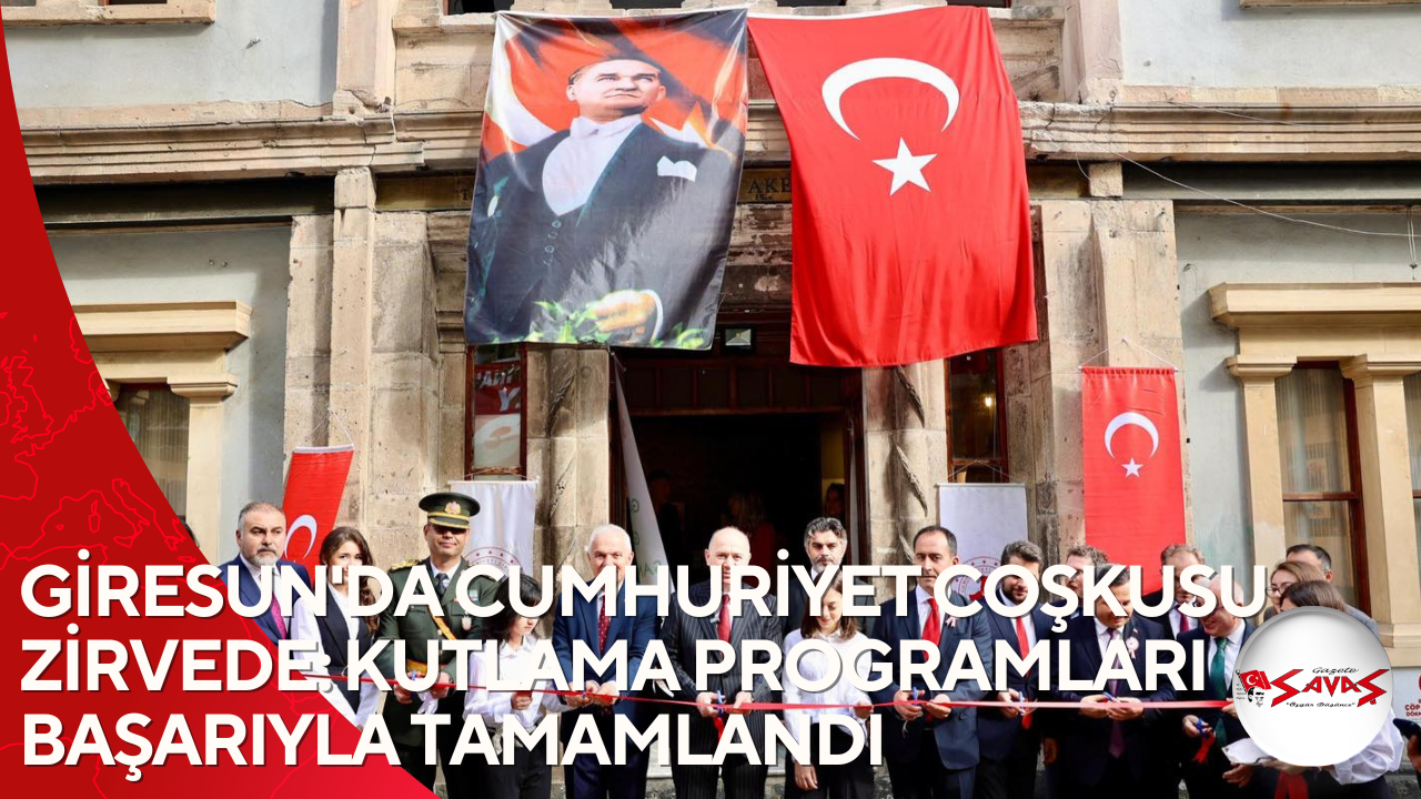GİRESUN’DA CUMHURİYET COŞKUSU ZİRVEDE: KUTLAMA PROGRAMLARI BAŞARIYLA TAMAMLANDI