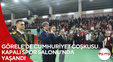 GÖRELE’DE CUMHURİYET COŞKUSU KAPALI SPOR SALONU’NDA YAŞANDI
