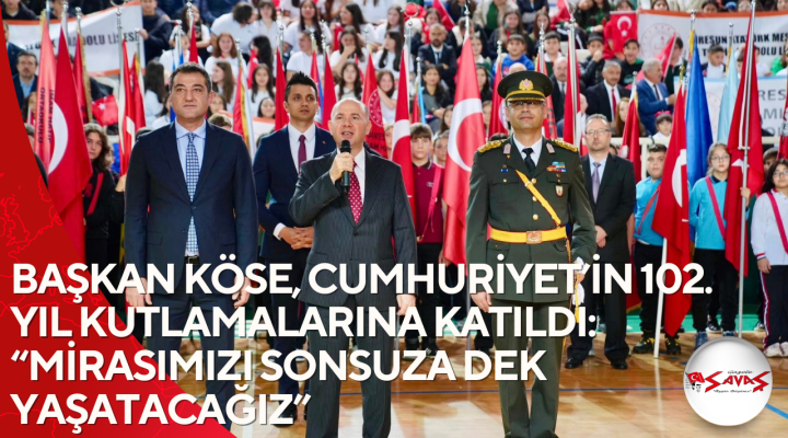 BAŞKAN KÖSE, CUMHURİYET’İN 102. YIL KUTLAMALARINA KATILDI: “MİRASIMIZI SONSUZA DEK YAŞATACAĞIZ”