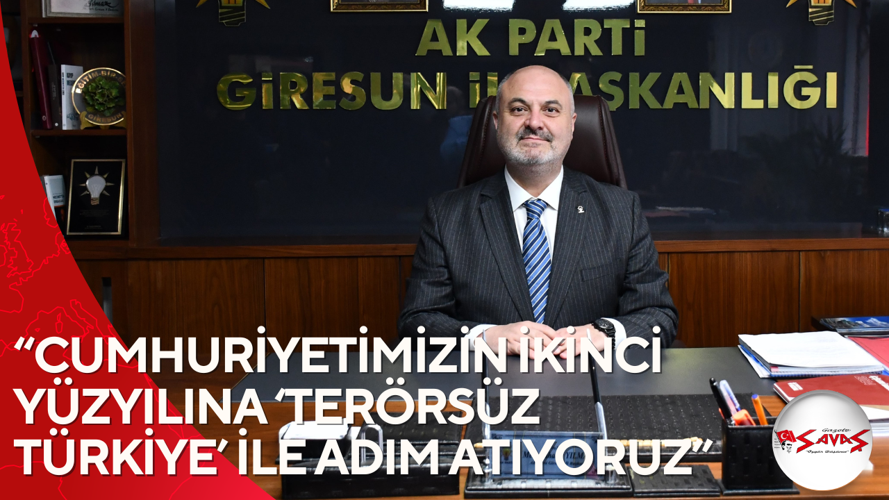 “CUMHURİYETİMİZİN İKİNCİ YÜZYILINA ‘TERÖRSÜZ TÜRKİYE’ İLE ADIM ATIYORUZ”