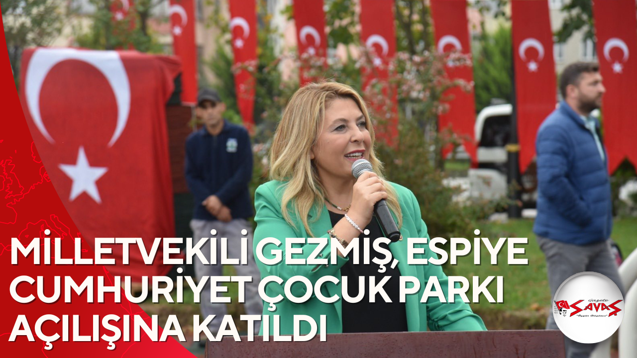 MİLLETVEKİLİ GEZMİŞ, ESPİYE CUMHURİYET ÇOCUK PARKI AÇILIŞINA KATILDI