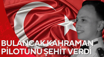BULANCAK KAHRAMAN PİLOTUNU ŞEHİT VERDİ
