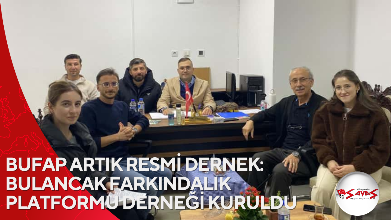 BUFAP ARTIK RESMİ DERNEK: BULANCAK FARKINDALIK PLATFORMU DERNEĞİ KURULDU
