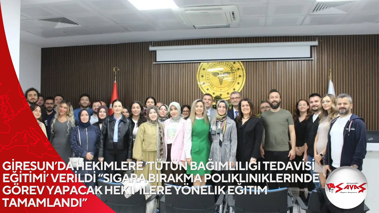 GİRESUN’DA HEKİMLERE ‘TÜTÜN BAĞIMLILIĞI TEDAVİSİ EĞİTİMİ’ VERİLDİ “Sigara bırakma polikliniklerinde görev yapacak hekimlere yönelik eğitim tamamlandı”