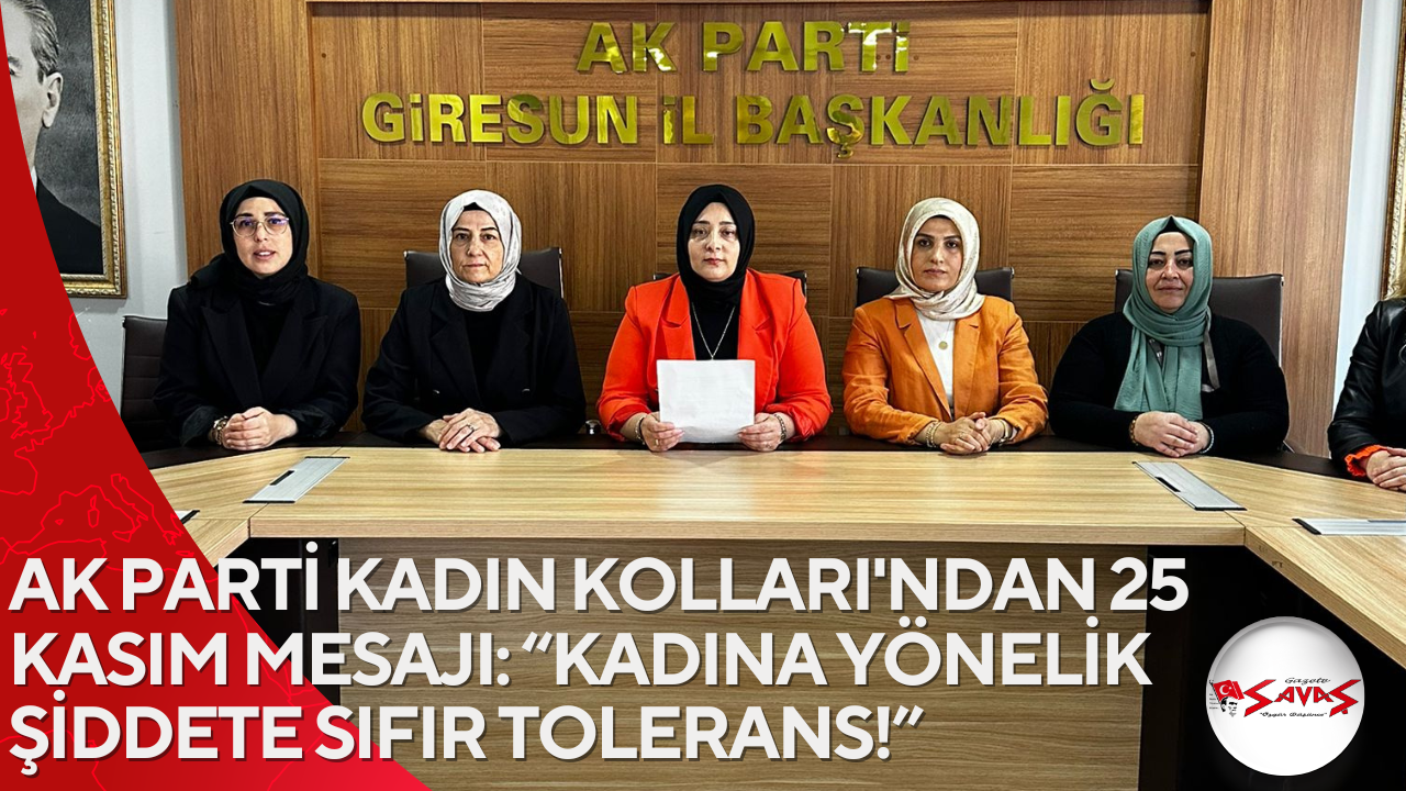 AK PARTİ KADIN KOLLARI’NDAN 25 KASIM MESAJI: “KADINA YÖNELİK ŞİDDETE SIFIR TOLERANS!”