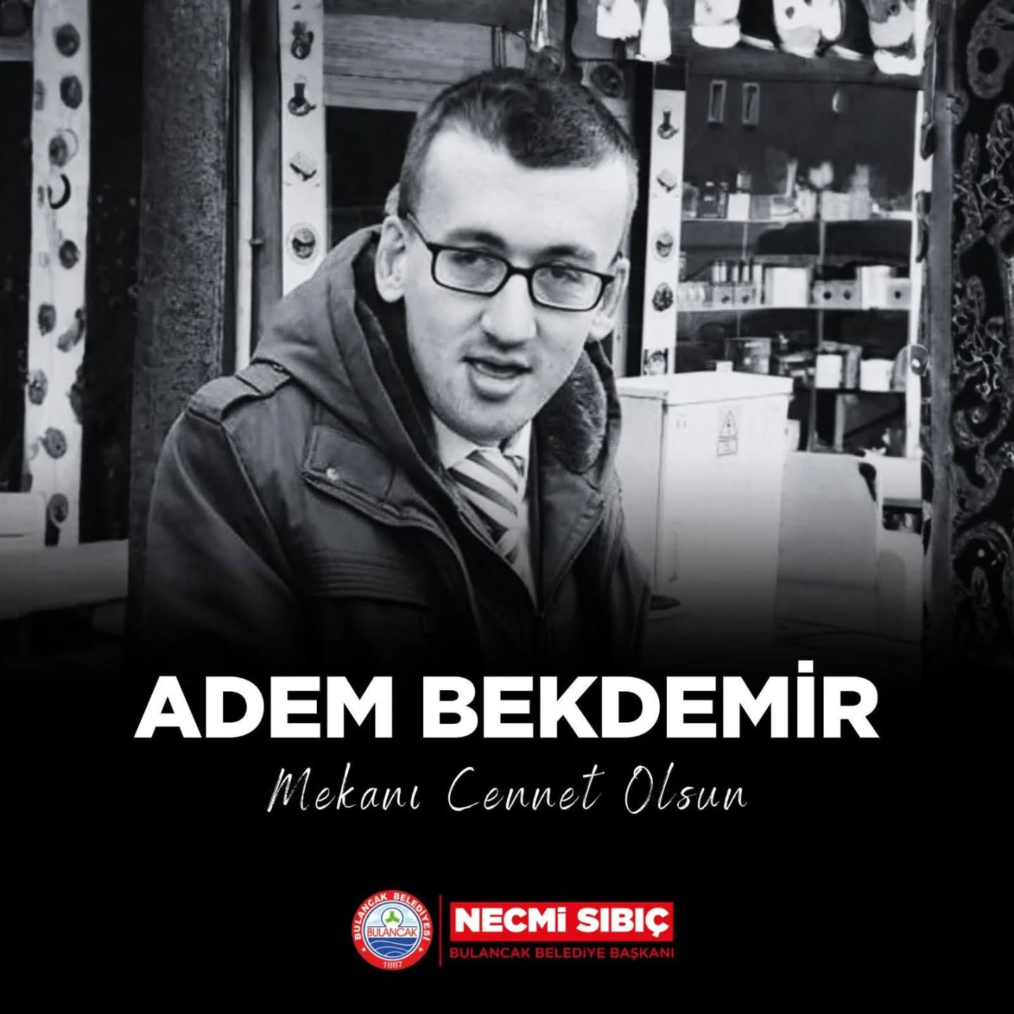 BAŞKAN SIBIÇ’TAN ADEM BEKDEMİR İÇİN DUYGUSAL TAZİYE: “ONU TEBESSÜMÜYLE HATIRLAYACAĞIZ”