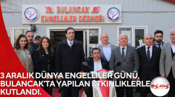 3 Aralık Dünya Engelliler Günü, Bulancak’ta yapılan etkinliklerle kutlandı.