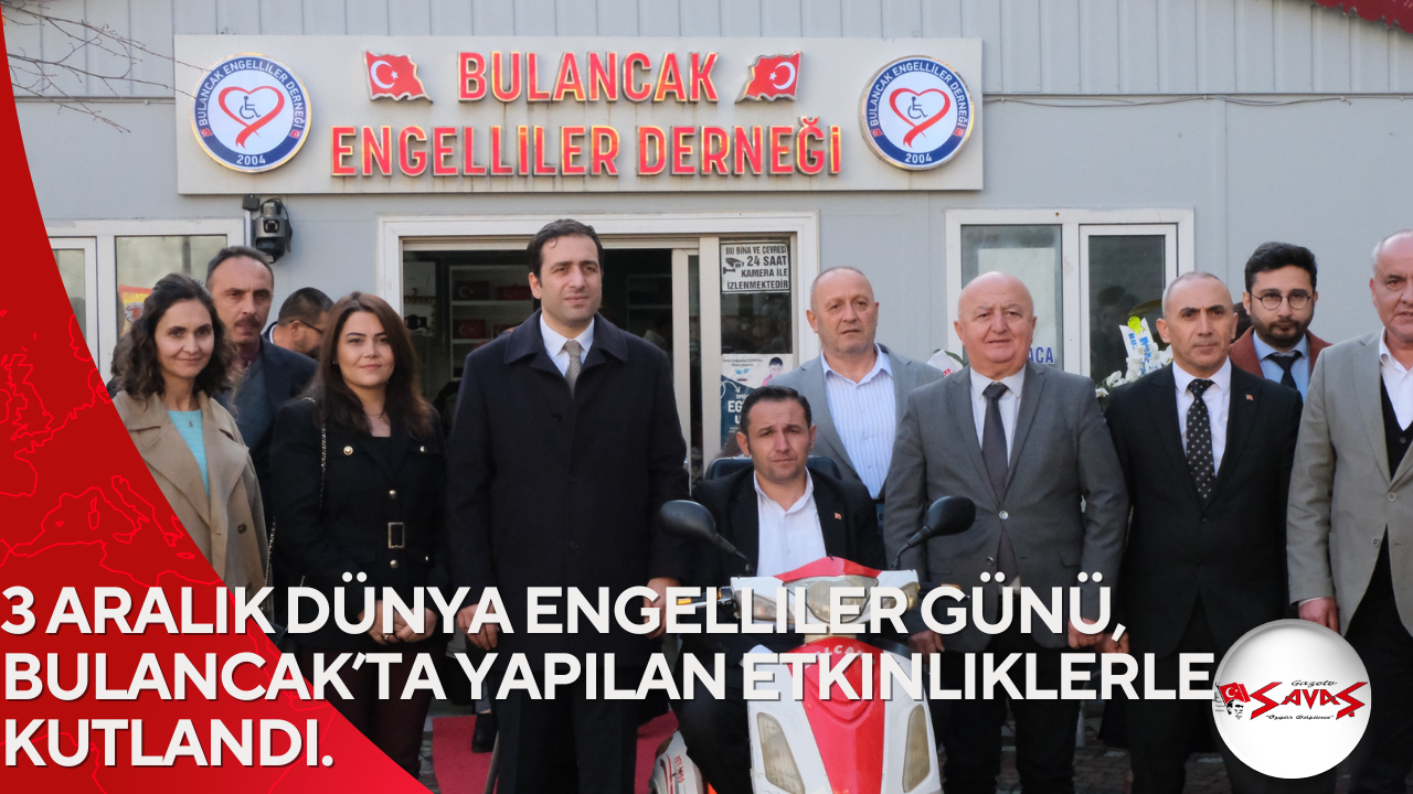 3 Aralık Dünya Engelliler Günü, Bulancak’ta yapılan etkinliklerle kutlandı.