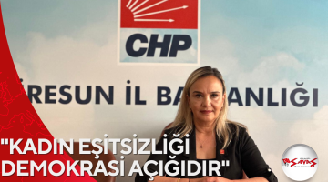 “KADIN EŞİTSİZLİĞİ DEMOKRASİ AÇIĞIDIR”