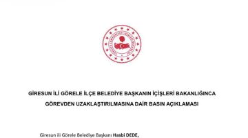 Görele Belediye Başkanı Hasbi Dede görevden uzaklaştırıldı